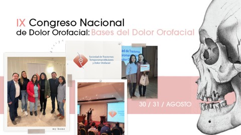 Nuestro IX Congreso Nacional de Dolor Orofacial fue un gran éxito de calidad y asistencia